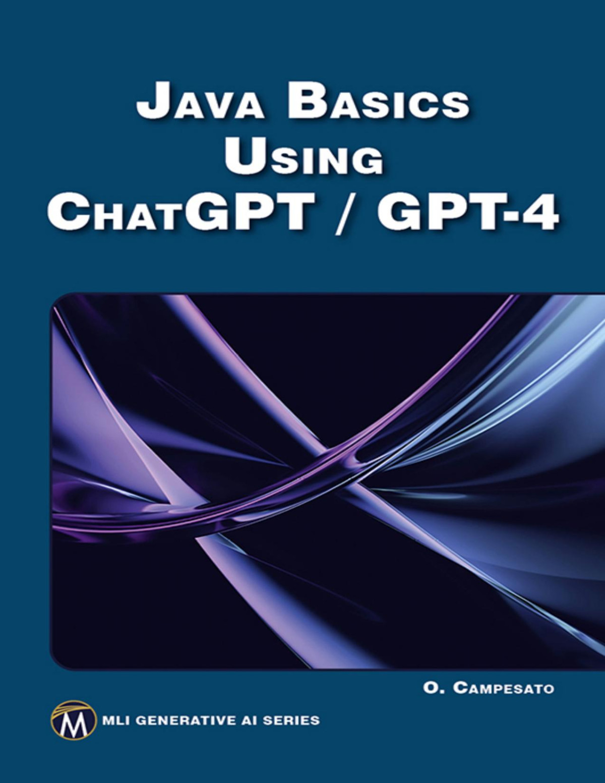Java Basics Using Chatgptgpt4 Mli Generative Ai Series Campesato