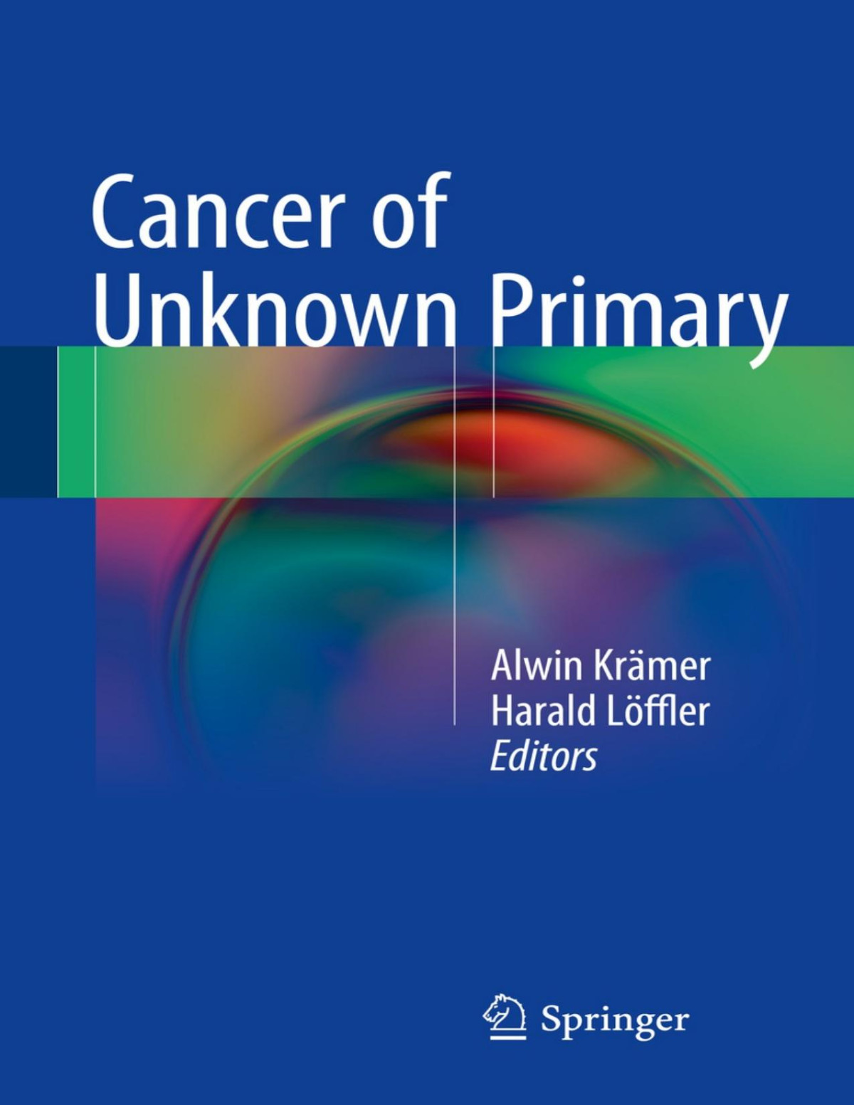 Cancer Of Unknown Primary Alwin Krämer Harald Löffler
