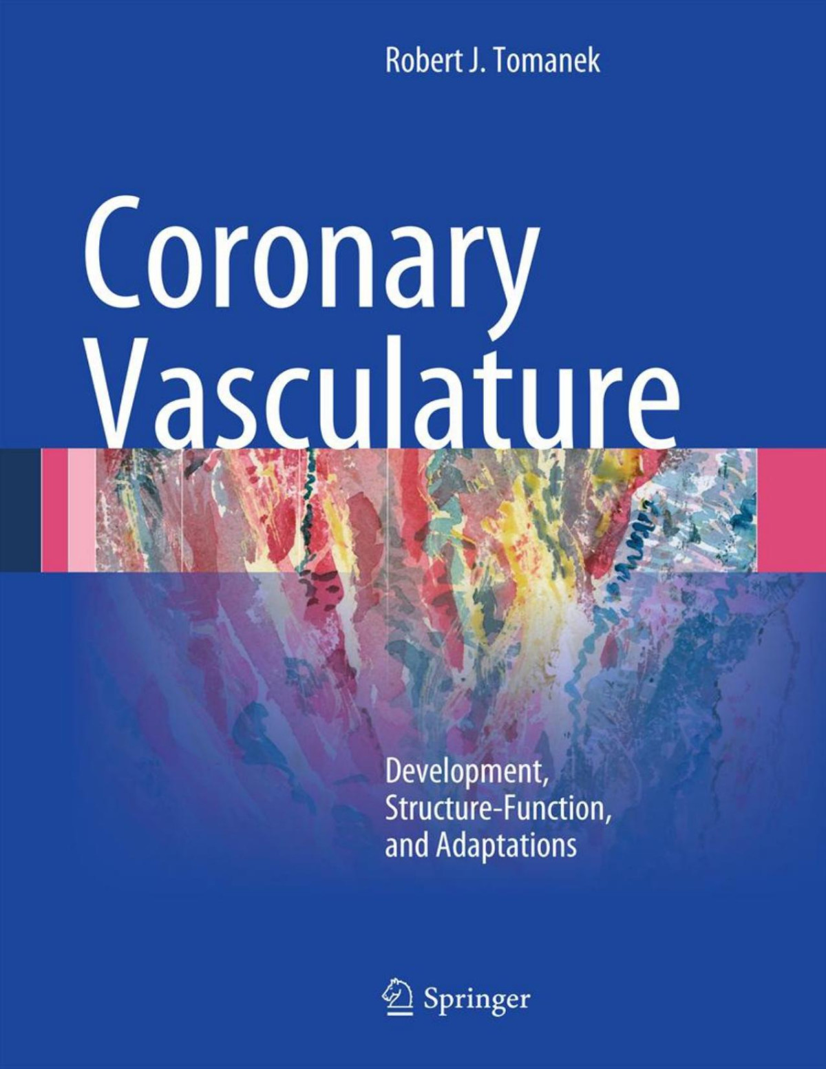 Coronary Vasculature Robert J Tomanek