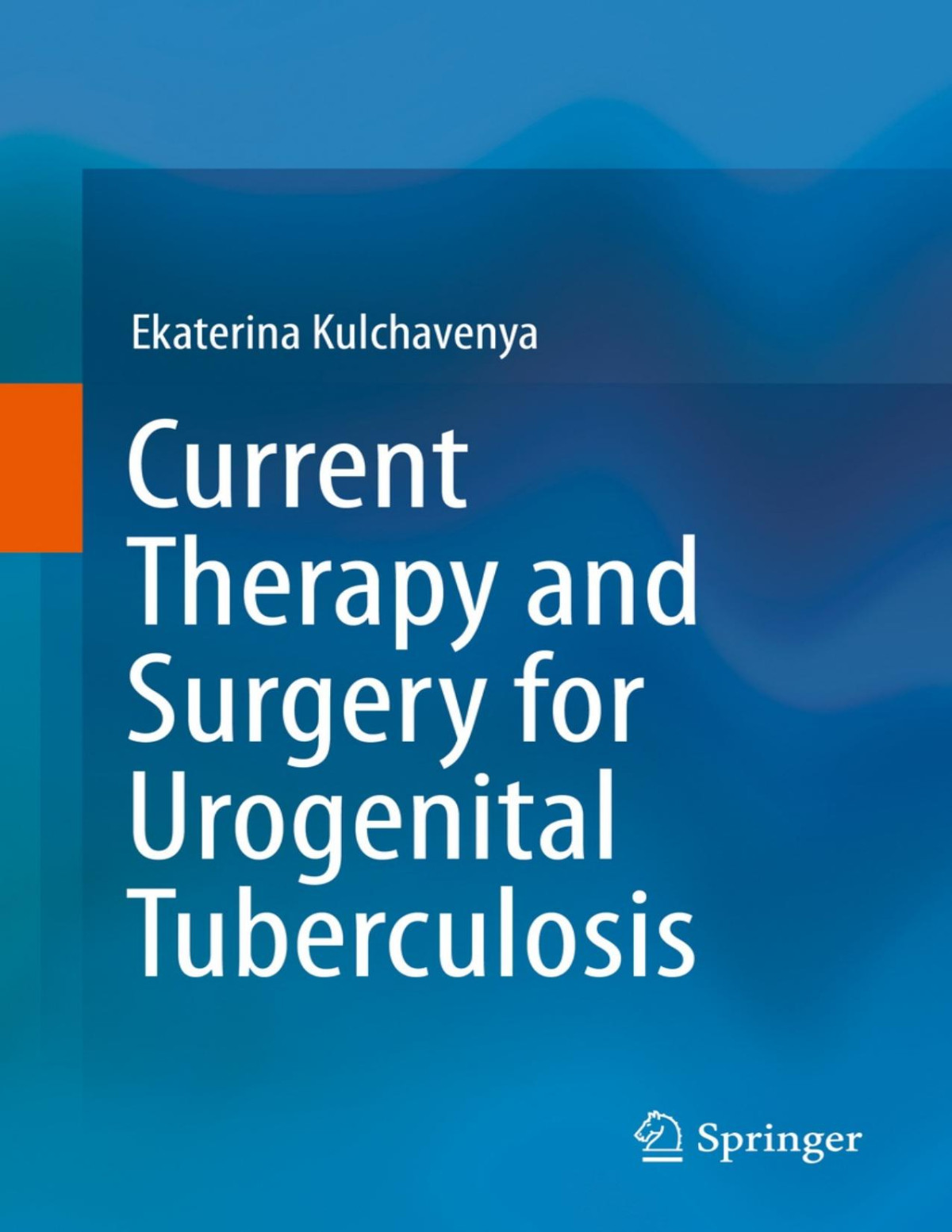 Current Therapy And Surgery For Urogenital Tuberculosis Ekaterina Kulchavenya