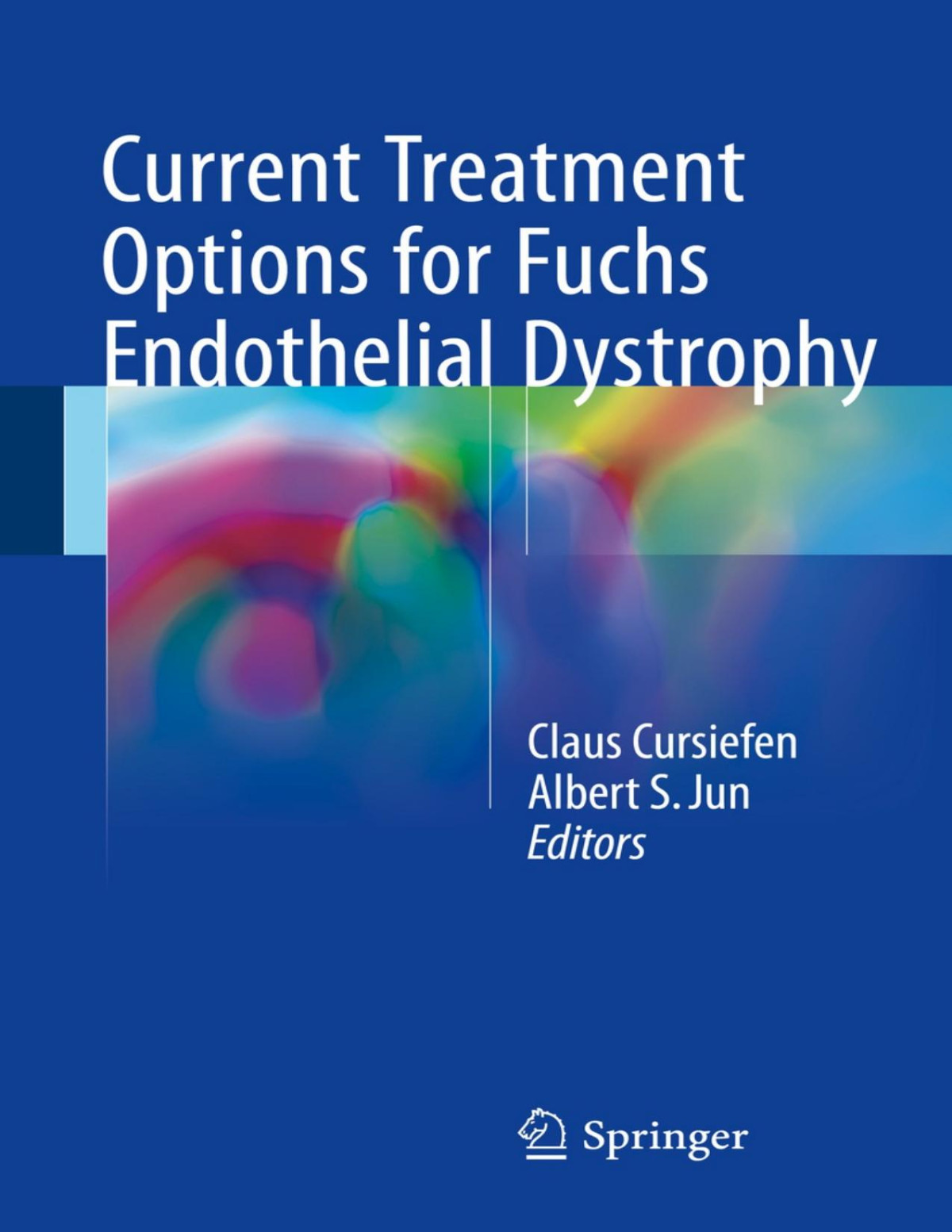 Current Treatment Options For Fuchs Endothelial Dystrophy Claus Cursiefen