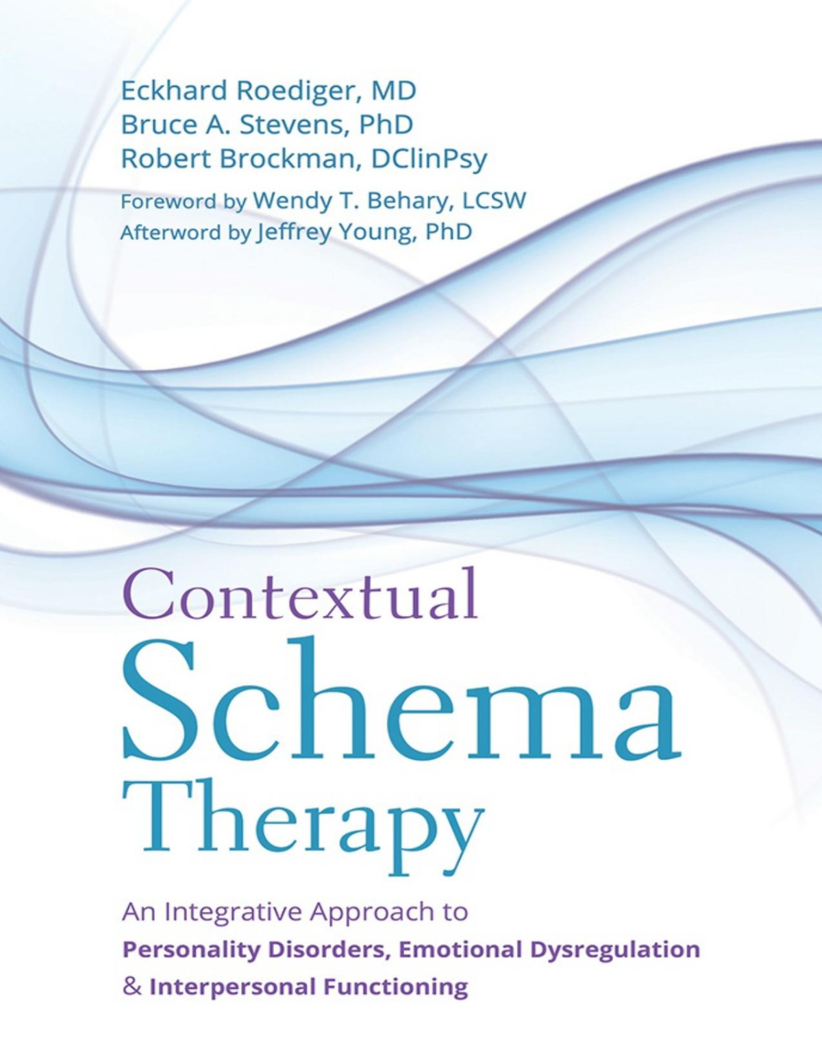 Contextual Schema Therapy An Integrative Approach To Personality Disorders Emotional Dysregulation And Interpersonal Functioning Eckhard Roediger