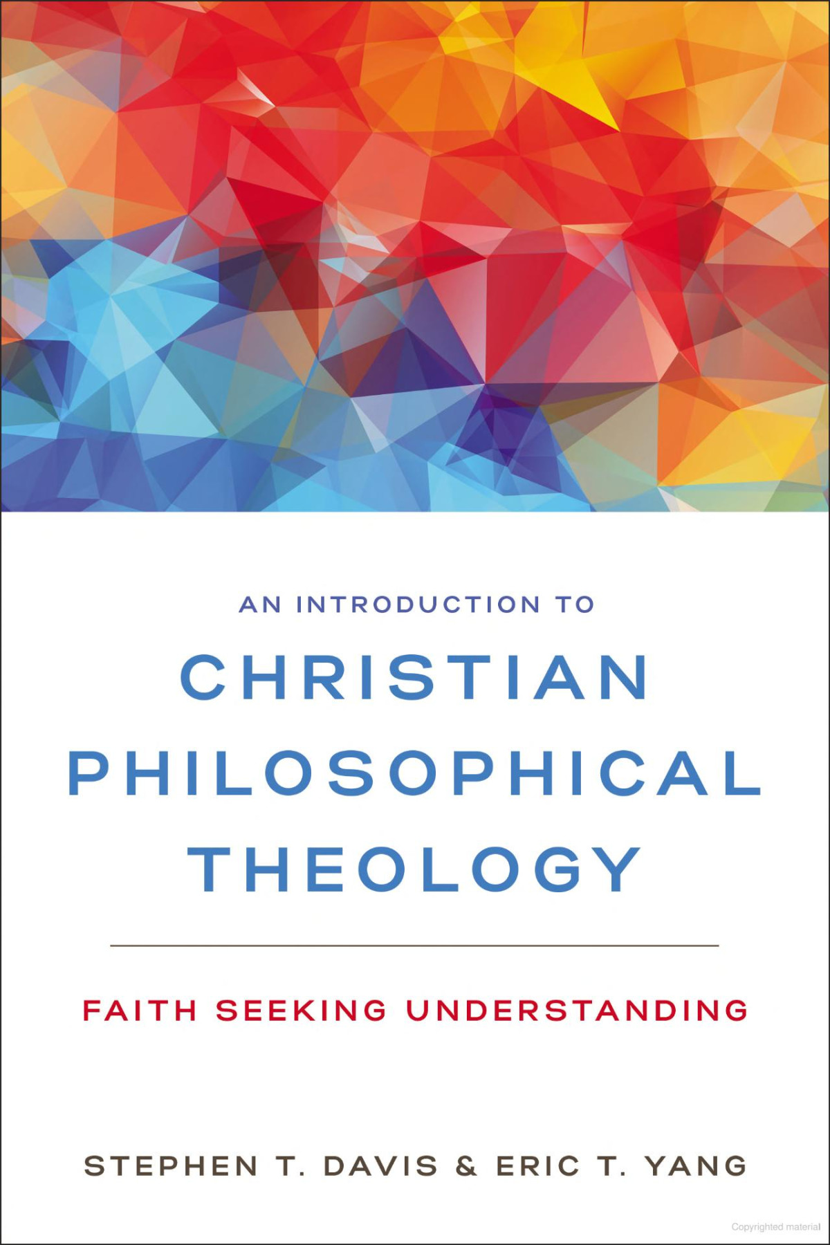 An Introduction To Christian Philosophical Theology Faith Seeking Understanding Stephen T Davis