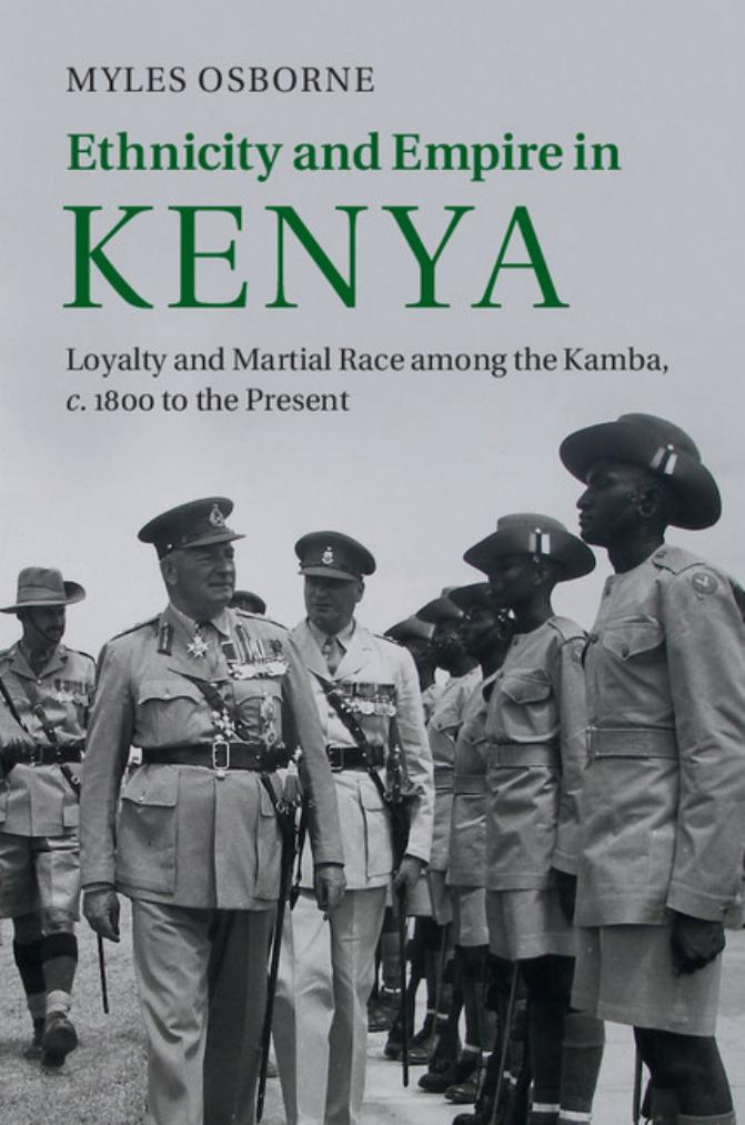 Ethnicity And Empire In Kenya Loyalty And Martial Race Among The Kamba C1800 To The Present Osborne