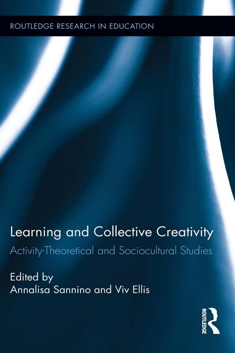 Learning And Collective Creativity Activitytheoretical And Sociocultural Studies 1st Edition Annalisa Sannino