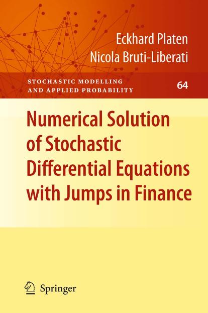 Numerical Solution Of Stochastic Differential Equations With Jumps In Finance 2010th Edition Platen