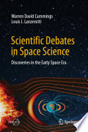 Scientific Debates In Space Science Discoveries In The Early Space Era Warren David Cummings