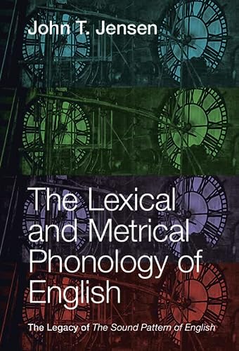 The Lexical And Metrical Phonology Of English The Legacy Of The Sound Pattern Of English New Jensen