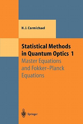 Statistical Methods In Quantum Optics 1 Howard J Carmichael