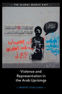 Violence And Representation In The Arab Uprisings Benot Challand