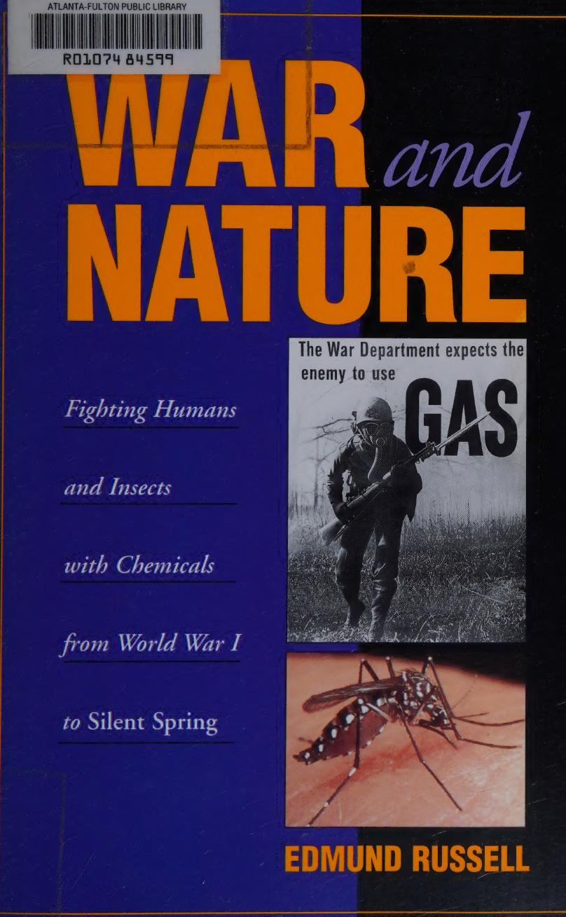 War And Nature Fighting Humans And Insects With Chemicals From World War I To Silent Spring Illustrated Russell