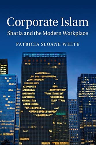 Corporate Islam Sharia And The Modern Workplace Reprint Sloanewhite
