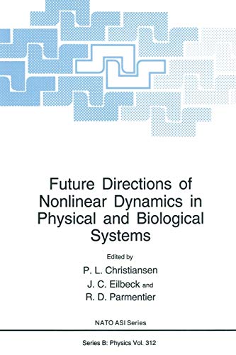 Future Directions Of Nonlinear Dynamics In Physical And Biological Systems Softcover Reprint Of The Original 1st Ed 1993 Pl Christiansen