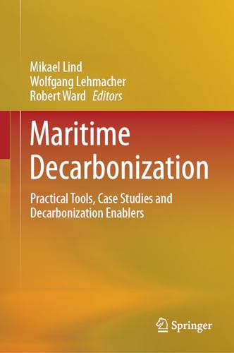 Maritime Decarbonization Practical Tools Case Studies And Decarbonization Enablers 1st Edition Mikael Lind