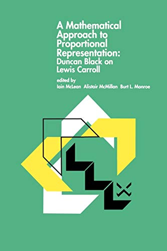 A Mathematical Approach To Proportional Representation Duncan Black On Lewis Carroll 1st Edition Iain S Mclean