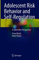 Adolescent Risk Behavior And Selfregulation A Cybernetic Perspective Franz Resch