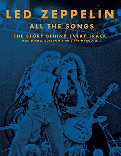Led Zeppelin All The Songs The Story Behind Every Track Guesdon