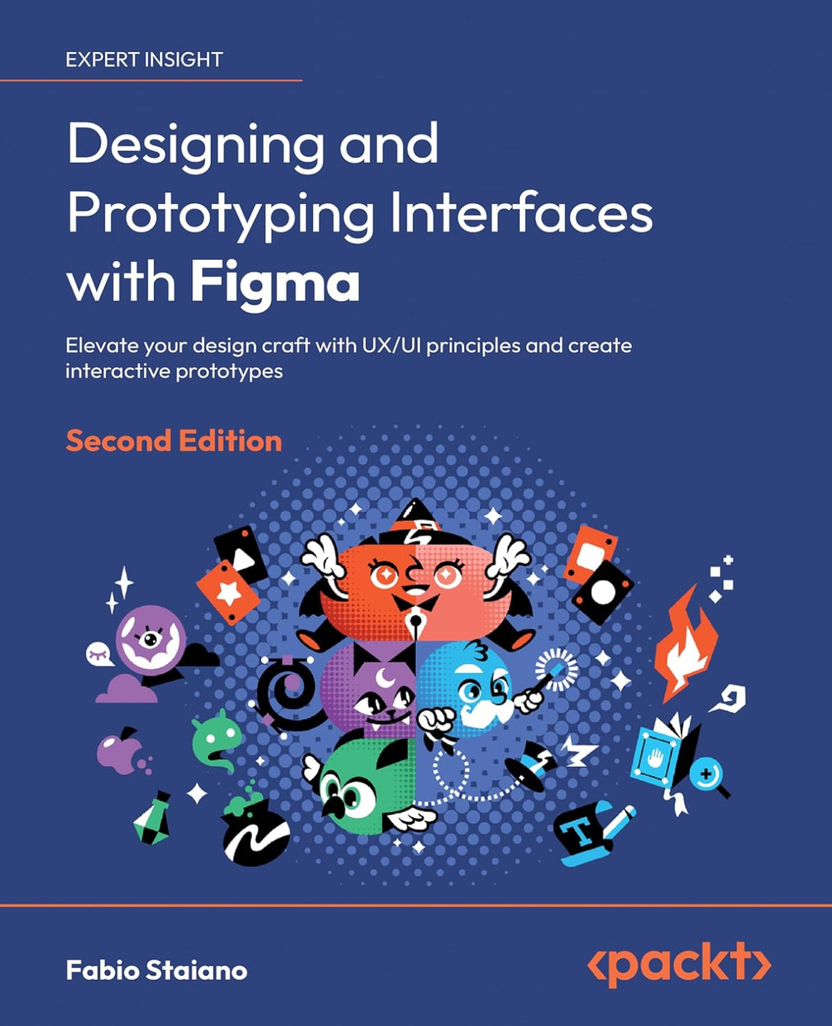 Designing And Prototyping Interfaces With Figma Elevate Your Design Craft With Uxui Principles And Create Interactive Prototypes 2nd Edition Fabio Staiano