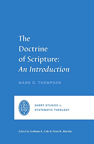 The Doctrine Of Scripture An Introduction Short Studies In Systematic Theology Thompson