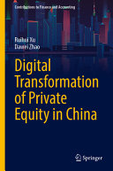 Digital Transformation Of Private Equity In China Ruihui Xu Dawei Zhao