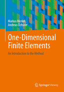 Onedimensional Finite Elements An Introduction To The Method Markus Merkel