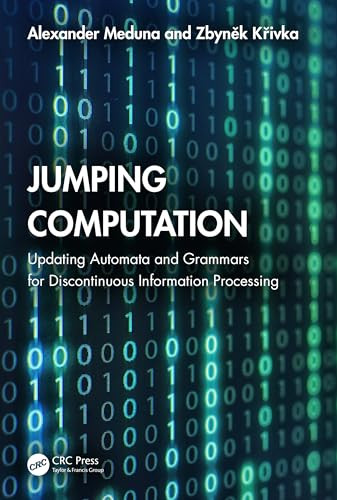 Jumping Computation Updating Automata And Grammars For Discontinuous Information Processing 1st Edition Meduna