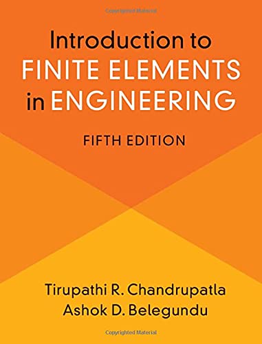 Introduction To Finite Elements In Engineering 5th Edition Chandrupatla