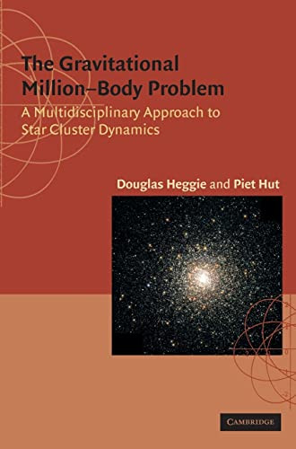 The Gravitational Millionbody Problem A Multidisciplinary Approach To Star Cluster Dynamics 1st Edition Heggie