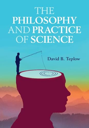 The Philosophy And Practice Of Science 1st Edition David B Teplow