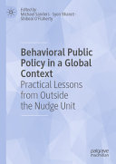 Behavioral Public Policy In A Global Context Practical Lessons From Outside The Nudge Unit Michael Sanders