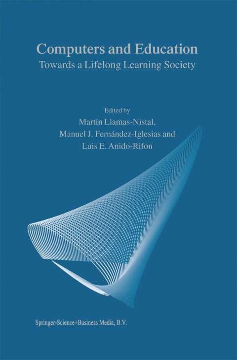 Computers And Education Towards A Lifelong Learning Society 2004th Edition M Llamasnistal Manuel J Fernndeziglesias Le Anidorifon
