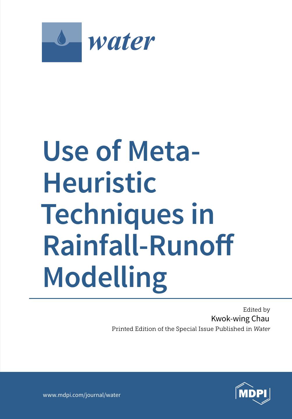 Use Of Metaheuristic Techniques In Rainfallrunoff Modelling Kwokwing Chau