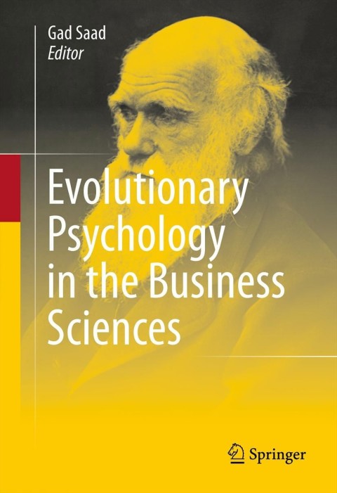 Evolutionary Psychology In The Business Sciences 2011th Edition Saad Ed