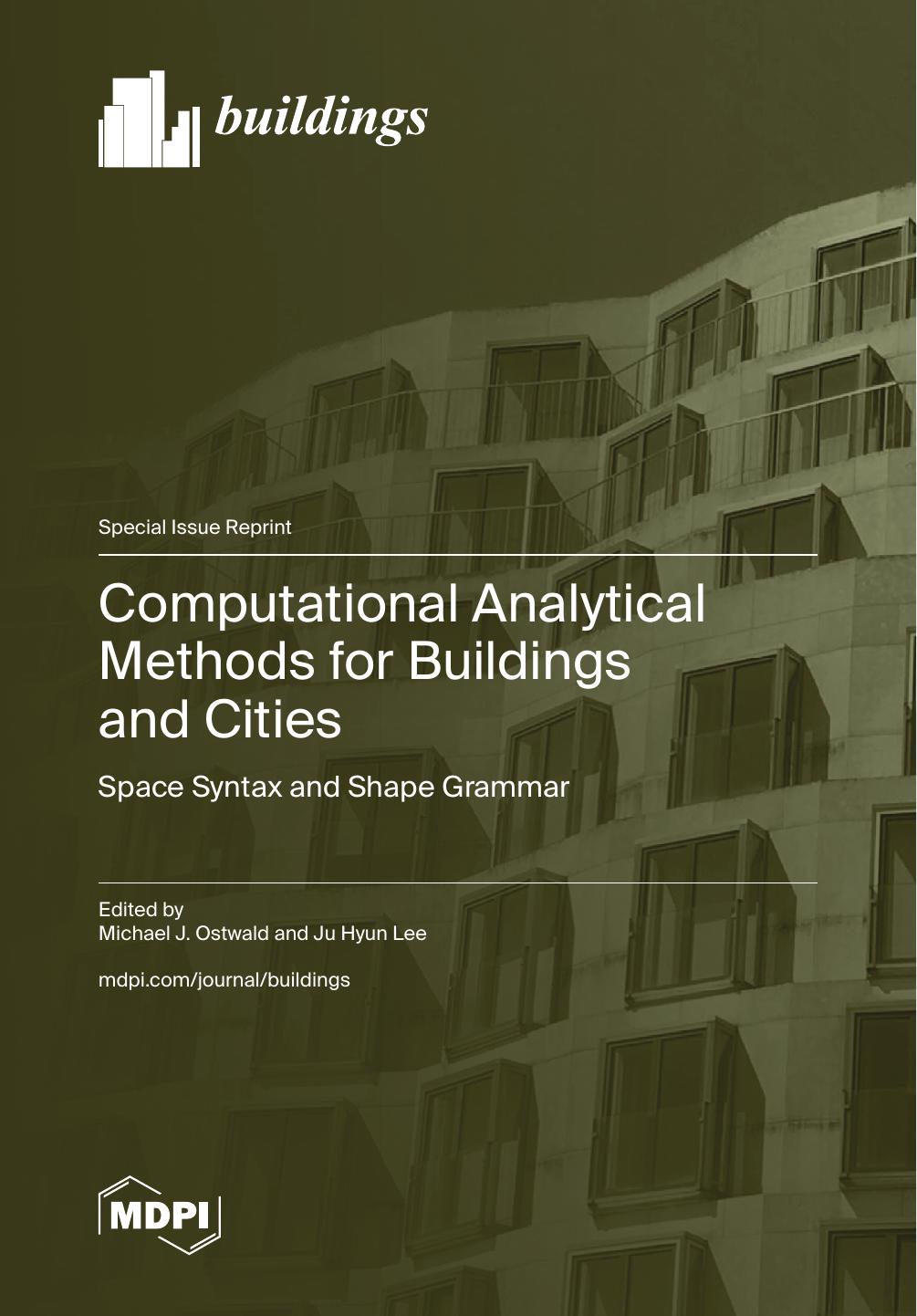 Computational Analytical Methods For Buildings And Cities Space Syntax And Shape Grammar Michael J Ostwald