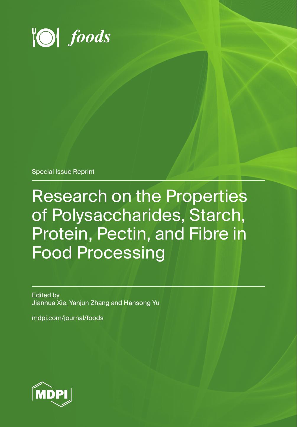 Research On The Properties Of Polysaccharides Starch Protein Pectin And Fibre In Food Processing Jianhua Xie