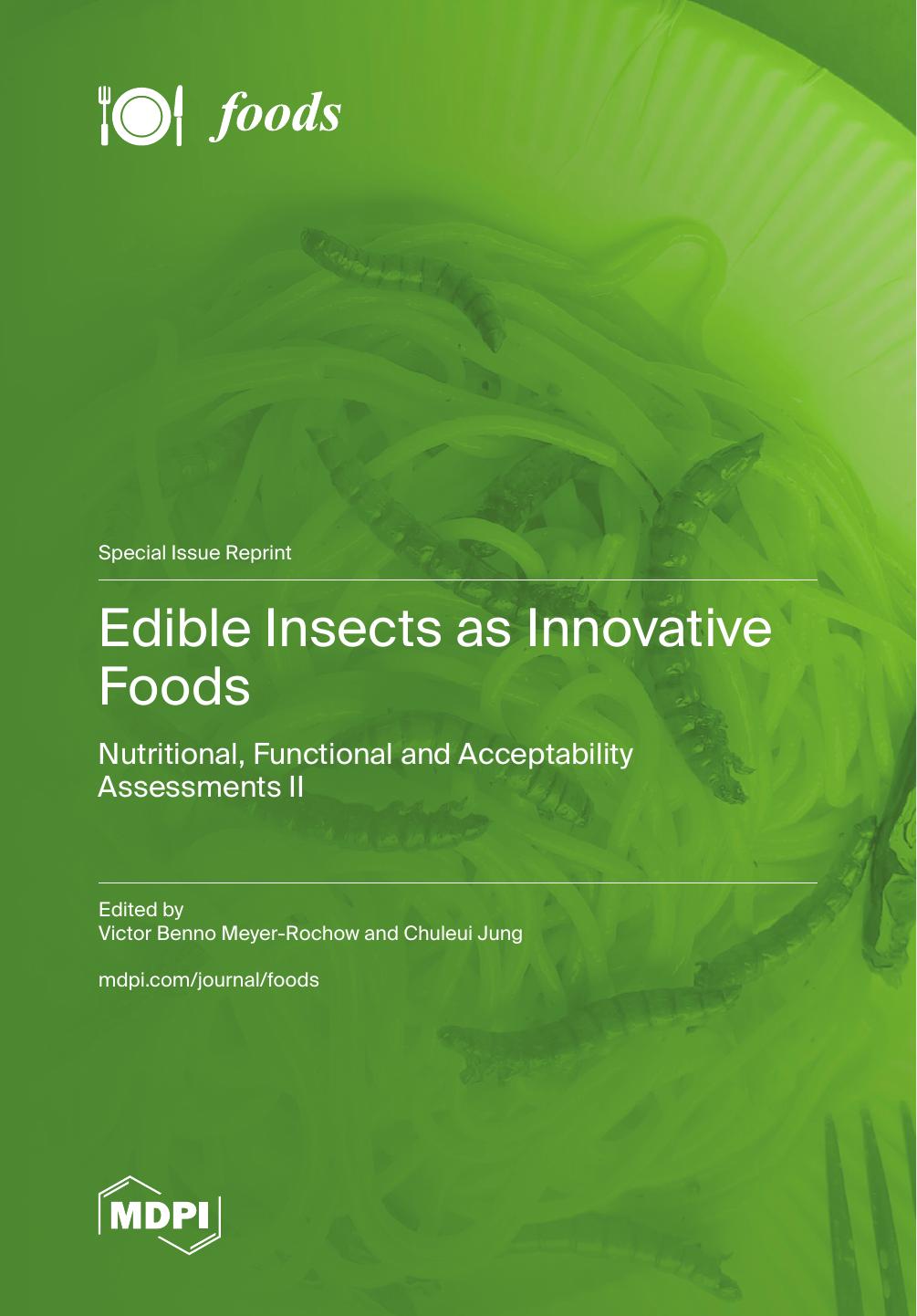 Edible Insects As Innovative Foods Nutritional Functional And Acceptability Assessments Ii Victor Benno Meyerrochow