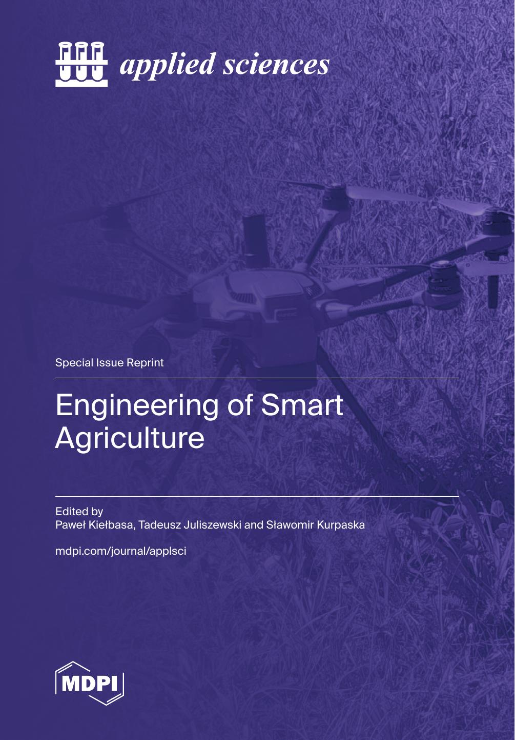 Engineering Of Smart Agriculture Special Issue Reprint Pawe Kiebasa