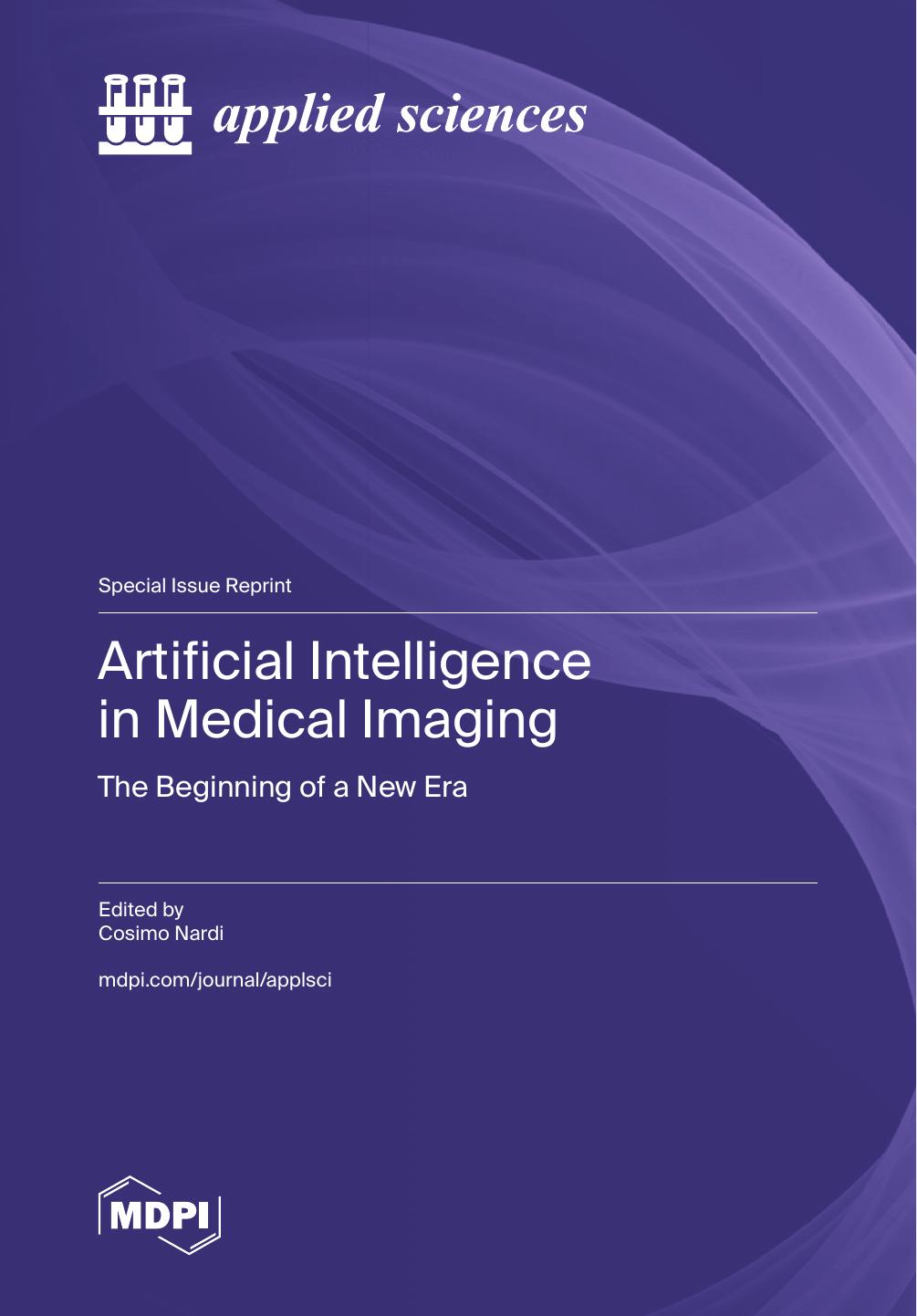 Artificial Intelligence In Medical Imaging The Beginning Of A New Era Special Issue Reprint Cosimo Nard