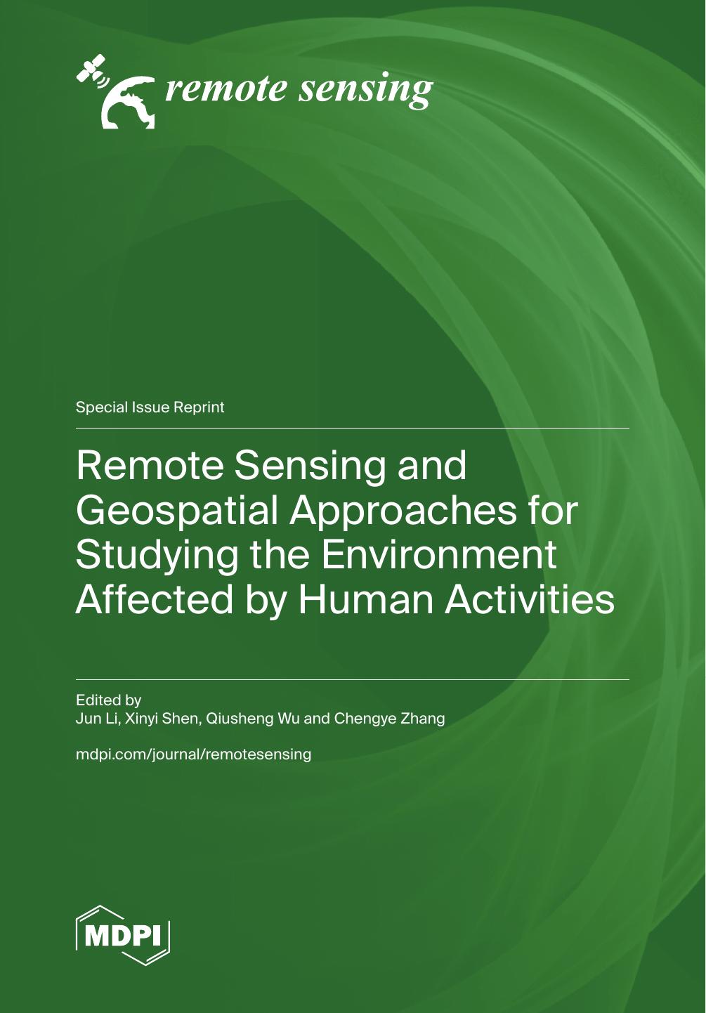 Remote Sensing And Geospatial Approaches For Studying The Environment Affected By Human Activities Jun Li