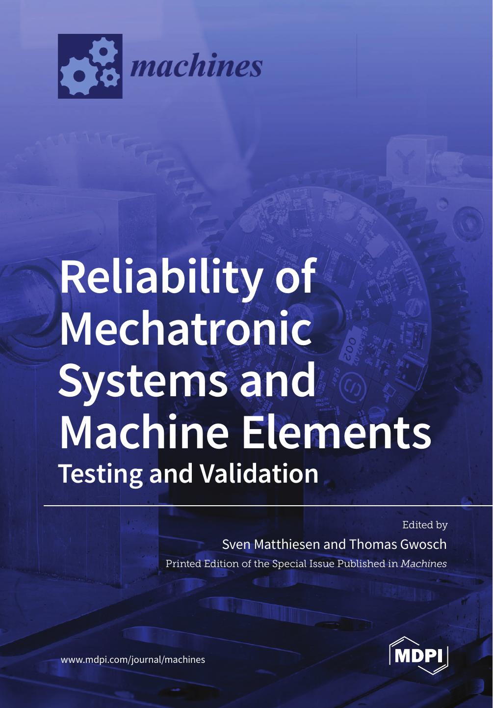 Reliability Of Mechatronic Systems And Machine Elements Testing And Validation Sven Matthiesen