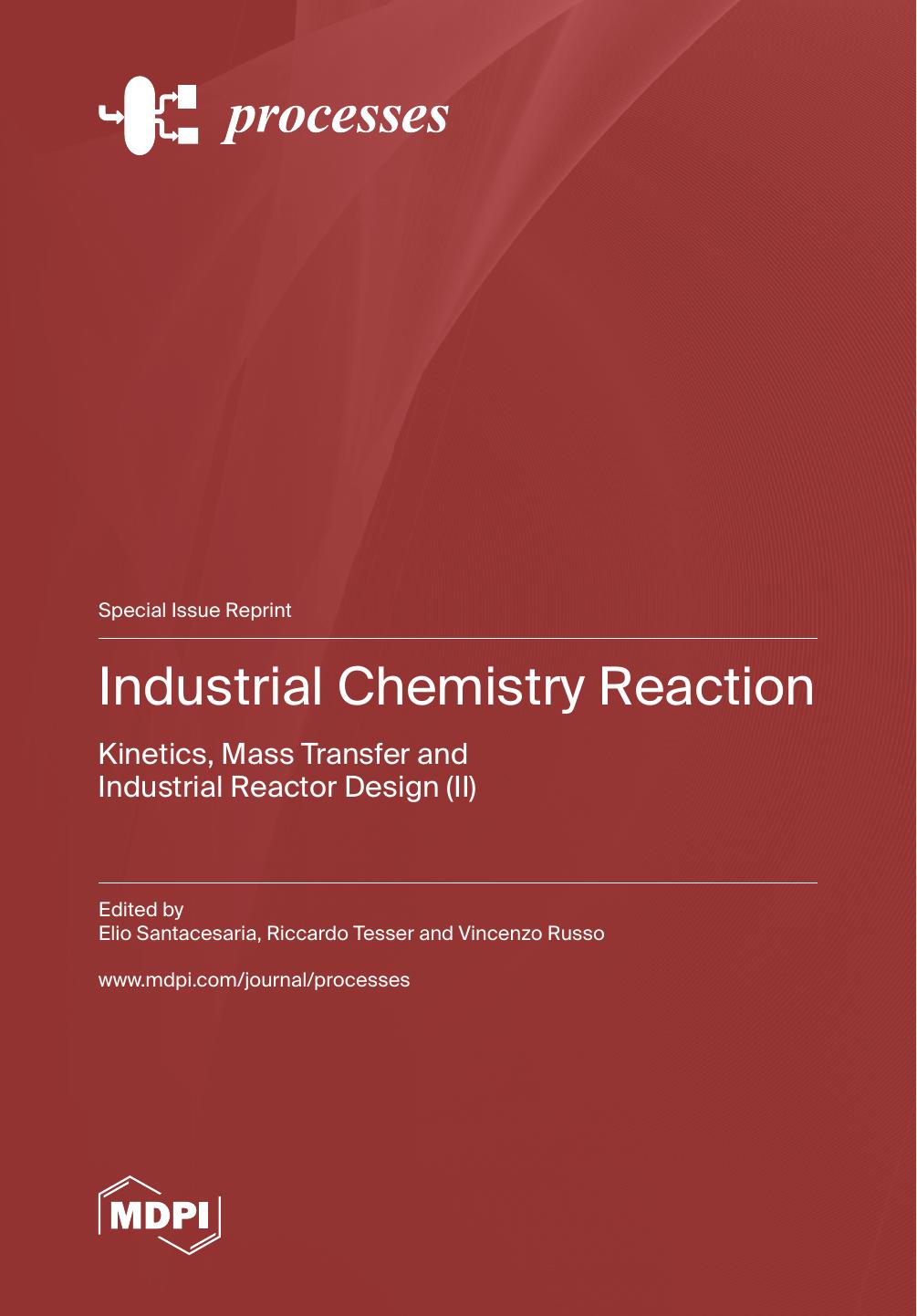 Industrial Chemistry Reaction Kinetics Mass Transfer And Industrial Reactor Design Ii Elio Santacesaria