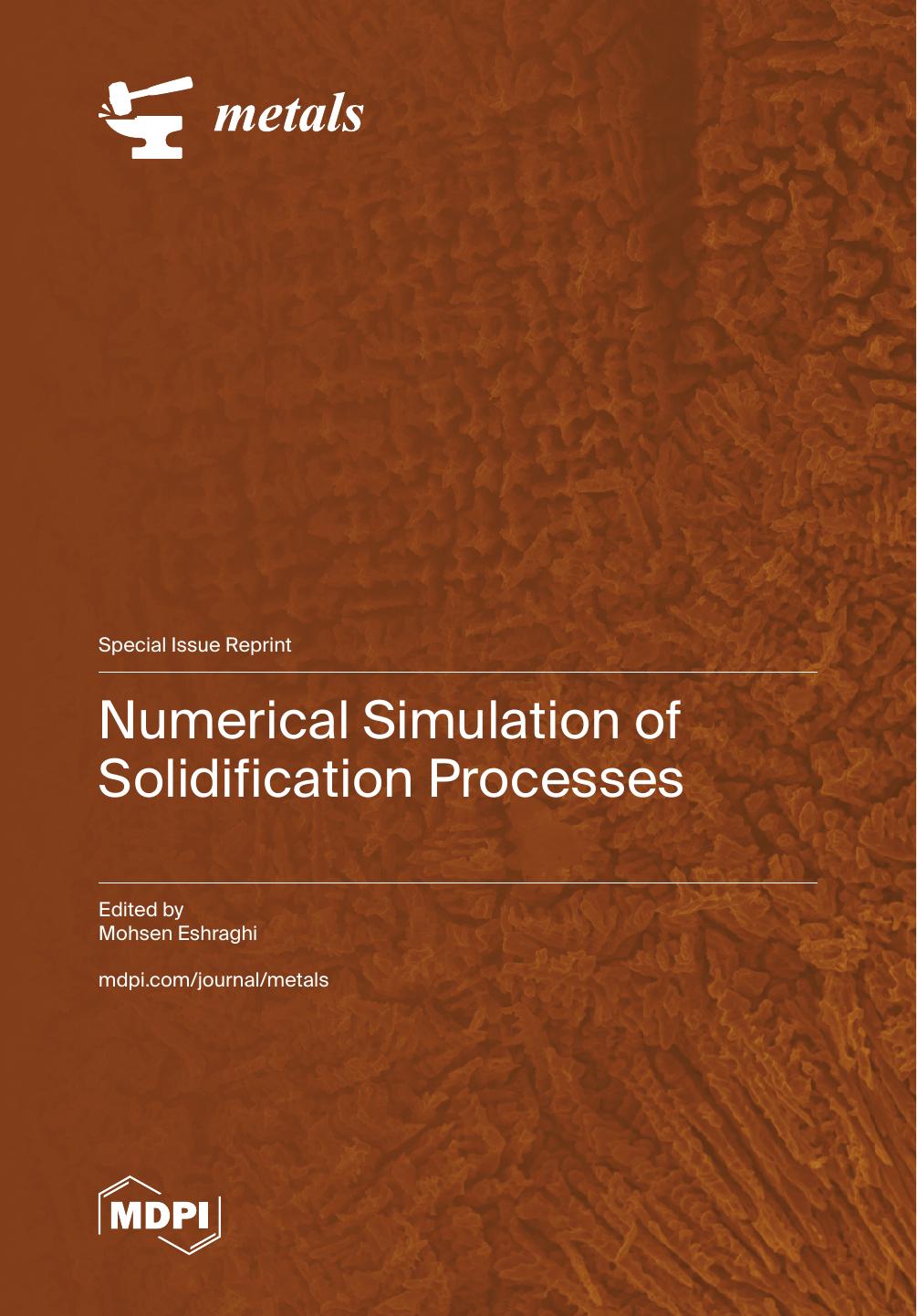 Numerical Simulation Of Solidification Processes Mohsen Eshraghi