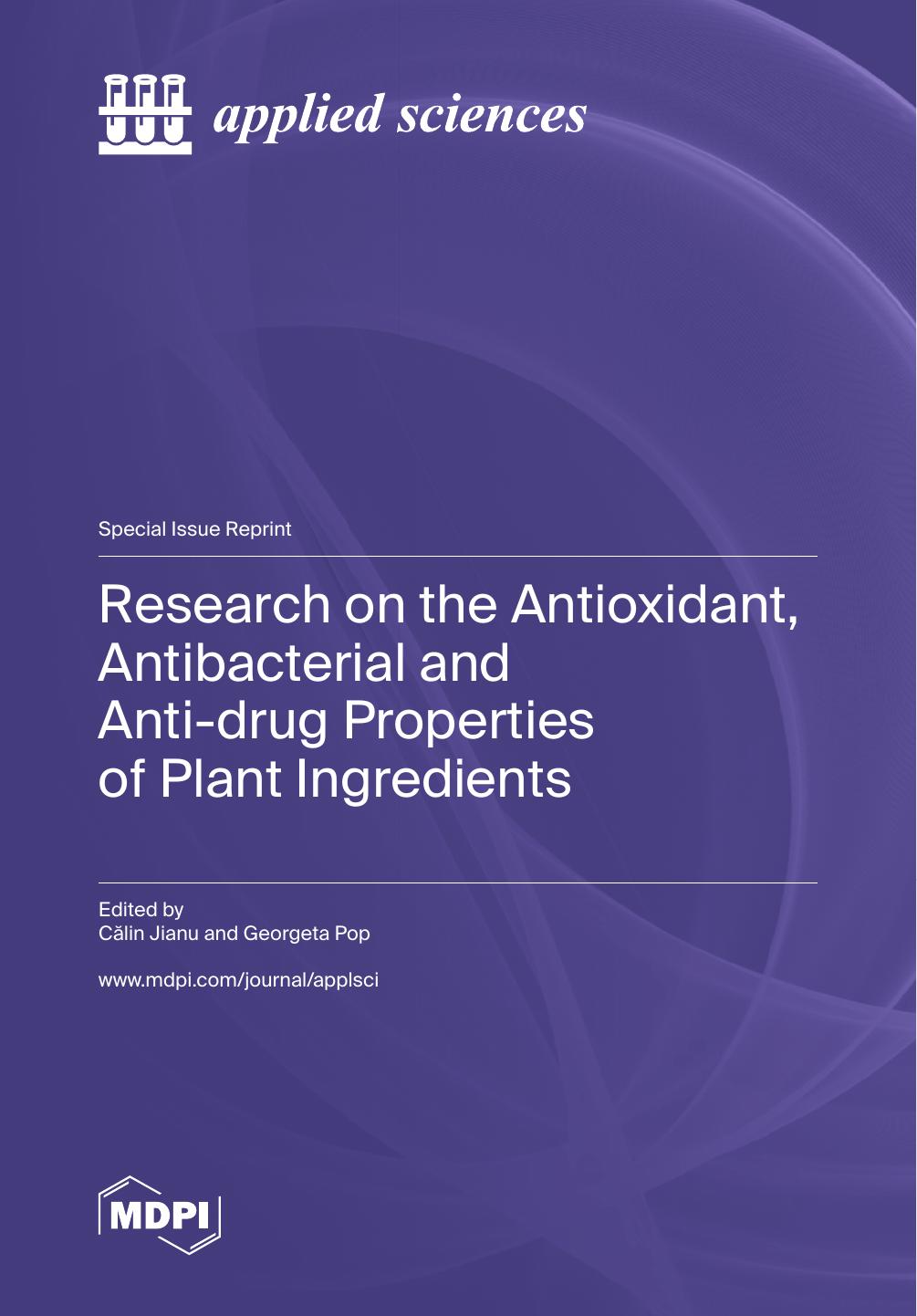 Research On The Antioxidant Antibacterial And Antidrug Properties Of Plant Ingredients Clin Jianu