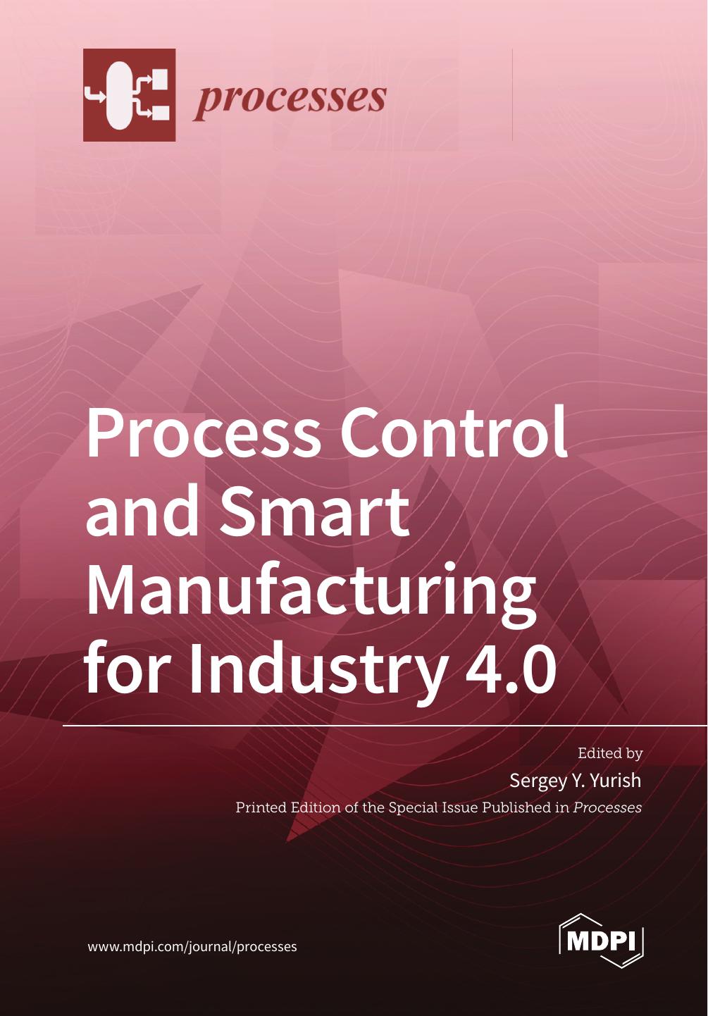 Process Control And Smart Manufacturing For Industry 40 Sergey Y Yurish