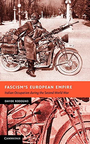 Fascisms European Empire Italian Occupation During The Second World War Illustrated Davide Rodogno