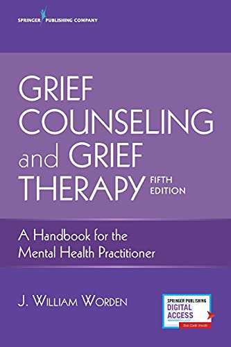 Grief Counseling And Grief Therapy A Handbook For The Mental Health Practitioner 5th Edition J William Worden