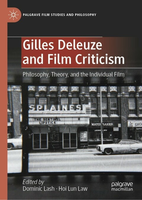 Gilles Deleuze And Film Criticism Philosophy Theory And The Individual Film 2nd Edition Ivan A Ross