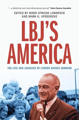 Lbjs America The Life And Legacies Of Lyndon Baines Johnson New Lawrence
