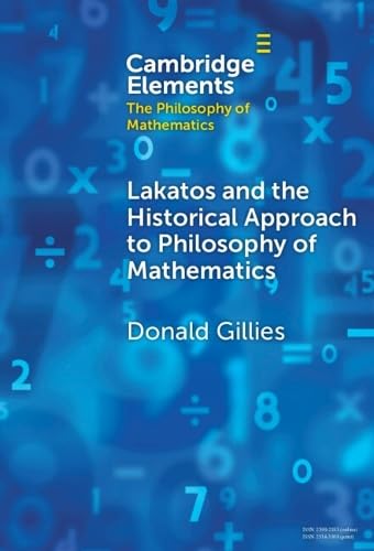 Lakatos And The Historical Approach To Philosophy Of Mathematics 1st Edition Gillies