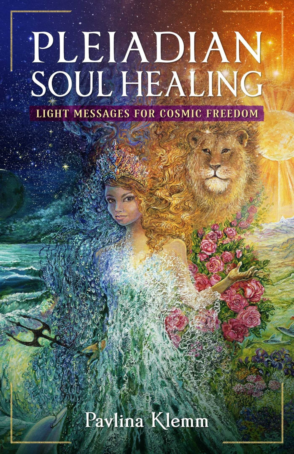 Pleiadian Soul Healing Light Messages For Cosmic Freedom Pavlina Klemm